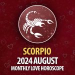 Scorpio: August 2024 Monthly Love Horoscope