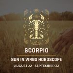 Scorpio: Sun in Virgo Horoscope