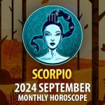 Scorpio: 2024 September Monthly Horosocope