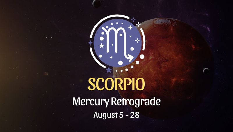 Scorpio: Mercury Retrograde Horoscope - August 5 - 28