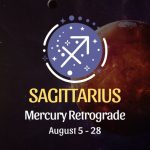 Sagittarius: Mercury Retrograde Horoscope - August 5 - 28