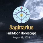 Sagittarius: Full Moon Horoscope - August 19, 2024