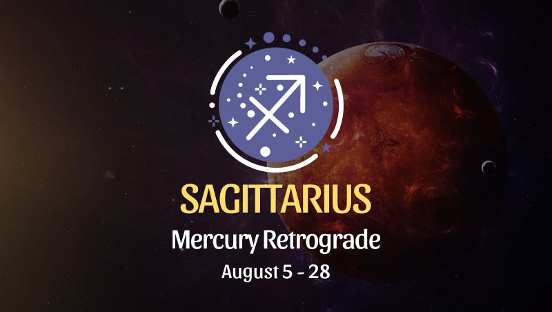 Sagittarius: Mercury Retrograde Horoscope - August 5 - 28