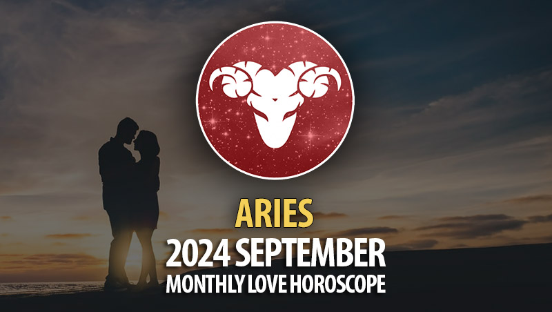 Aries: 2024 September Monthly Love Horoscope