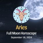 Aries: Full Moon Horoscope September 18, 2024