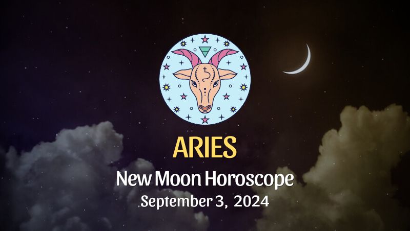 Aries: New Moon Horoscope September 3, 2024