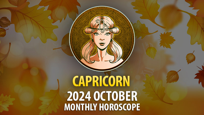 Capricorn: 2024 October Monthly Horoscope