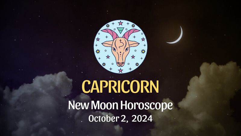 Capricorn: New Moon Horoscope October 2, 2024