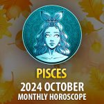 Pisces: 2024 October Monthly Horoscope