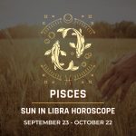 Pisces: Sun in Libra Horoscope