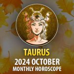 Taurus: 2024 October Monthly Horoscope