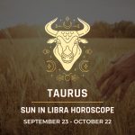 Taurus: Sun in Libra Horoscope