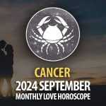 Cancer: 2024 September Monthly Love Horoscope