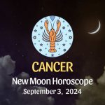 Cancer: New Moon Horoscope September 3, 2024