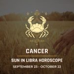 Cancer: Sun in Libra Horoscope