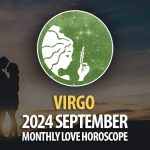 Virgo: 2024 September Monthly Love Horoscope