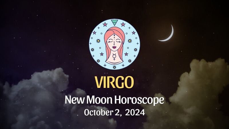 Virgo: New Moon Horoscope October 2, 2024