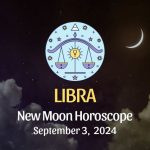 Libra: New Moon Horoscope September 3, 2024