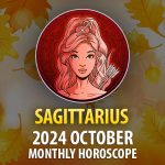 Sagittarius: 2024 October Monthly Horoscope