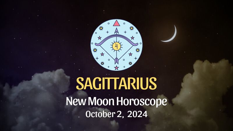 Sagittarius: New Moon Horoscope October 2, 2024