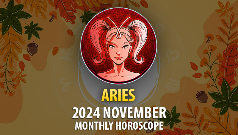 Aries: 2024 November Monthly Horoscope