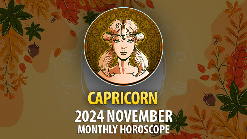 Capricorn: 2024 November Monthly Horoscope