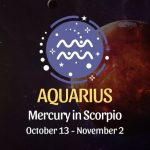 Aquarius: Mercury in Scorpio Horoscope