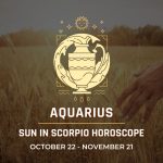 Aquarius: Sun in Scorpio Horoscopes