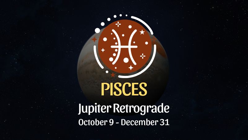 Pisces: Jupiter Retrograde Horoscope