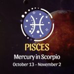 Pisces: Mercury in Scorpio Horoscope