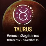 Taurus: Venus in Sagittarius - October 17, 2024