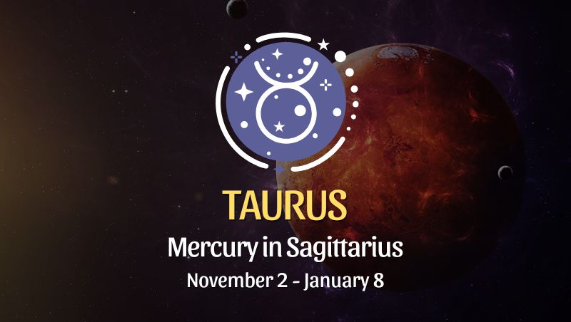 Taurus: Mercury in Sagittarius Horoscope - November 2, 2024