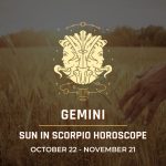 Gemini: Sun in Scorpio Horoscopes