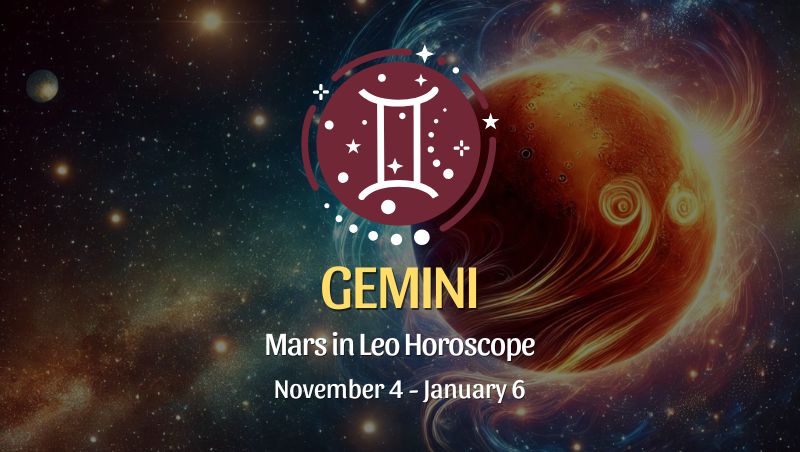 Gemini: Mars in Leo Horoscope - November 4, 2024