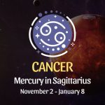 Cancer: Mercury in Sagittarius Horoscope - November 2, 2024