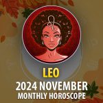 Leo: 2024 November Monthly Horoscope