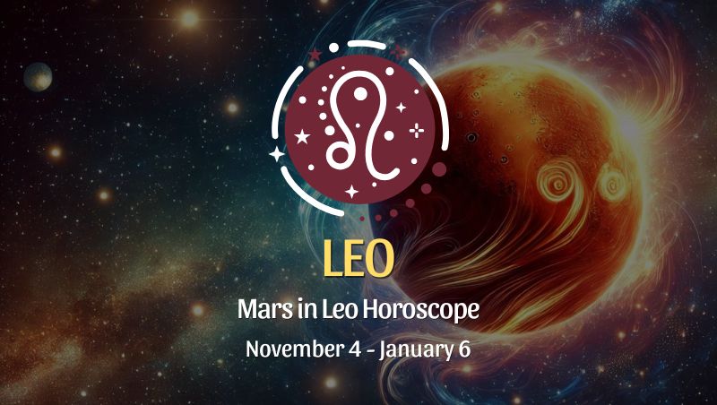 Leo: Mars in Leo Horoscope - November 4, 2024