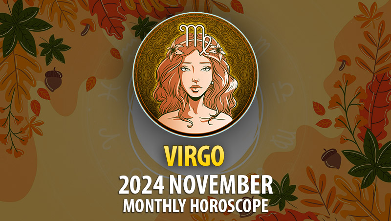 Virgo: 2024 November Monthly Horoscope