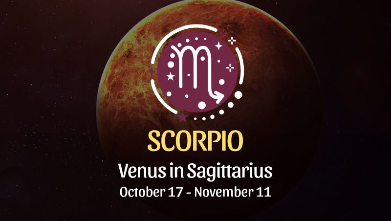 Scorpio: Venus in Sagittarius - October 17, 2024