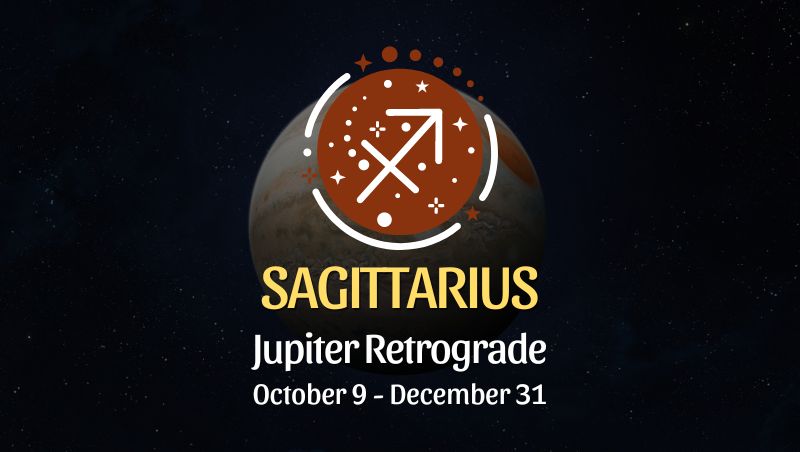 Sagittarius: Jupiter Retrograde Horoscope