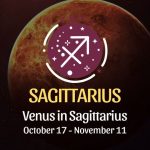 Sagittarius: Venus in Sagittarius - October 17, 2024