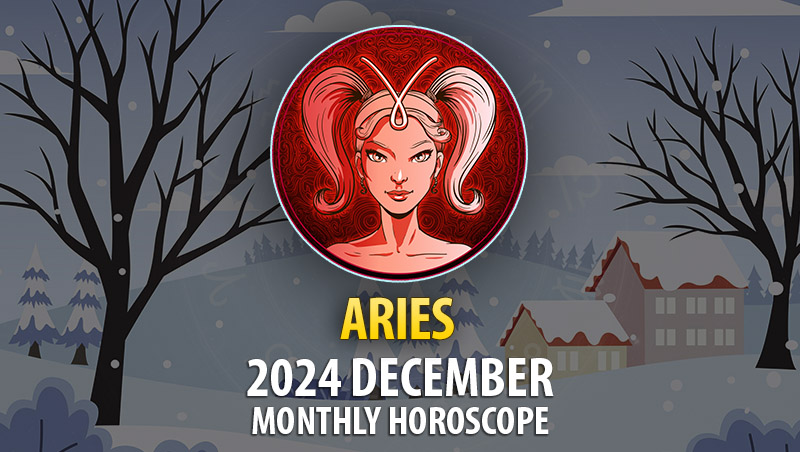 Aries: December 2024 Monthly Horoscope