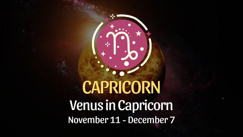 Capricorn: Venus in Capricorn Horoscope - November 11, 2024