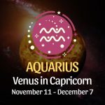 Aquarius: Venus in Capricorn Horoscope - November 11, 2024