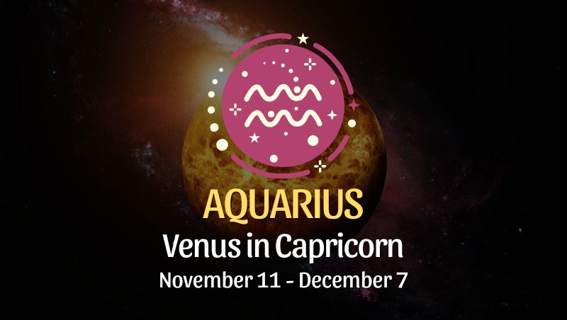 Aquarius: Venus in Capricorn Horoscope - November 11, 2024