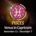 Pisces: Venus in Capricorn Horoscope - November 11, 2024