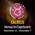 Taurus: Venus in Capricorn Horoscope - November 11, 2024