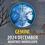 Gemini: December 2024 Monthly Horoscope