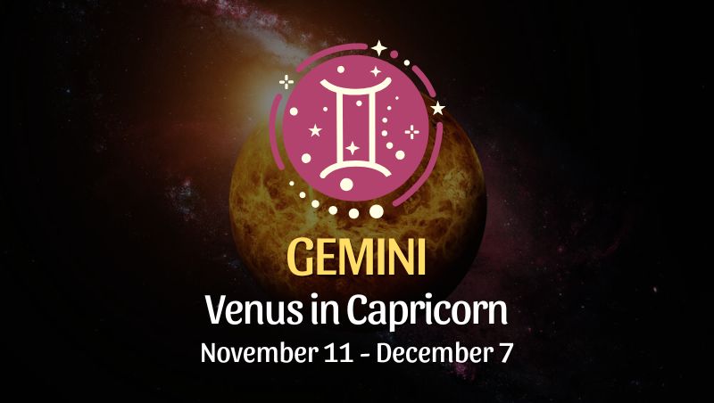 Gemini : Venus in Capricorn Horoscope - November 11, 2024