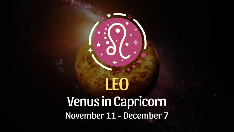 Leo: Venus in Capricorn Horoscope - November 11, 2024